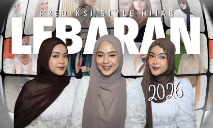 Tren Jilbab Lebaran 2026: 10 Model Simpel Tapi Tetap Elegan