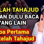 Kumpulan Doa Setelah Tahajud Agar Hajat Cepat Terkabul
