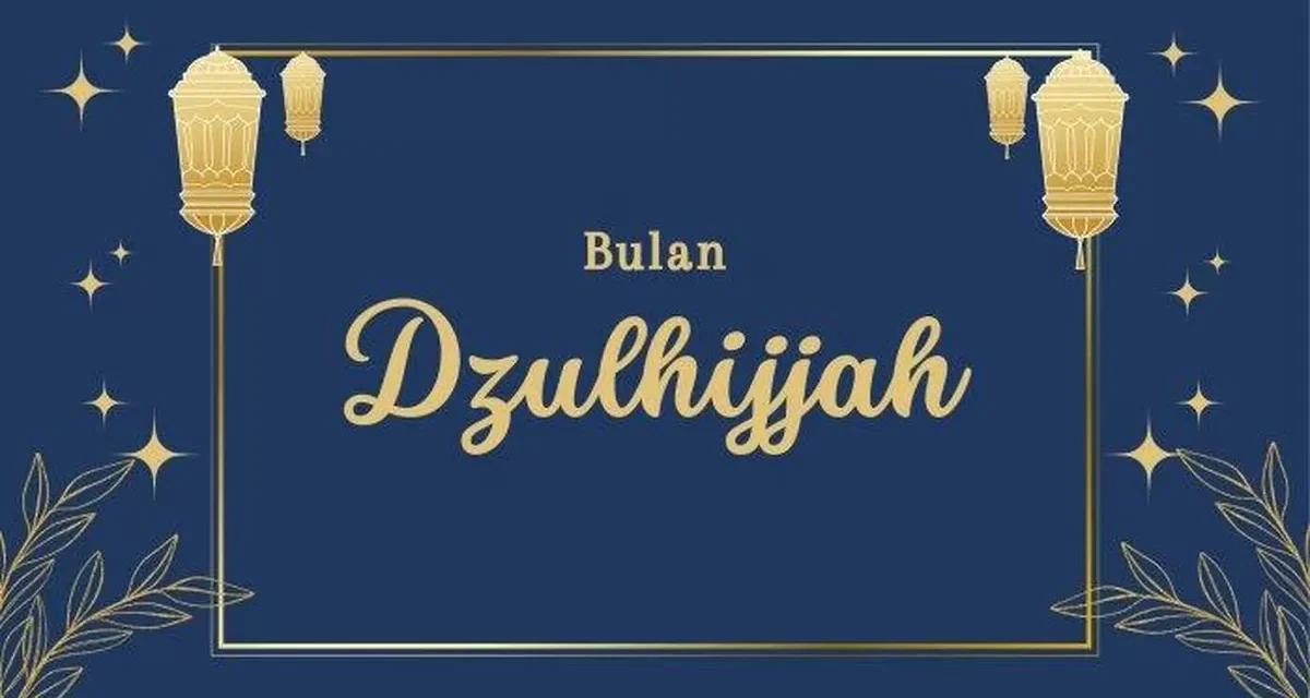 Mengenal Bulan Dzulhijjah Dan Peristiwa Penting Serta Sejarahnya