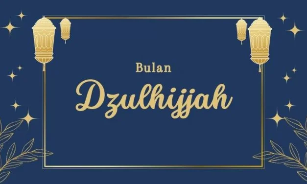 Mengenal Bulan Dzulhijjah Dan Peristiwa Penting Serta Sejarahnya