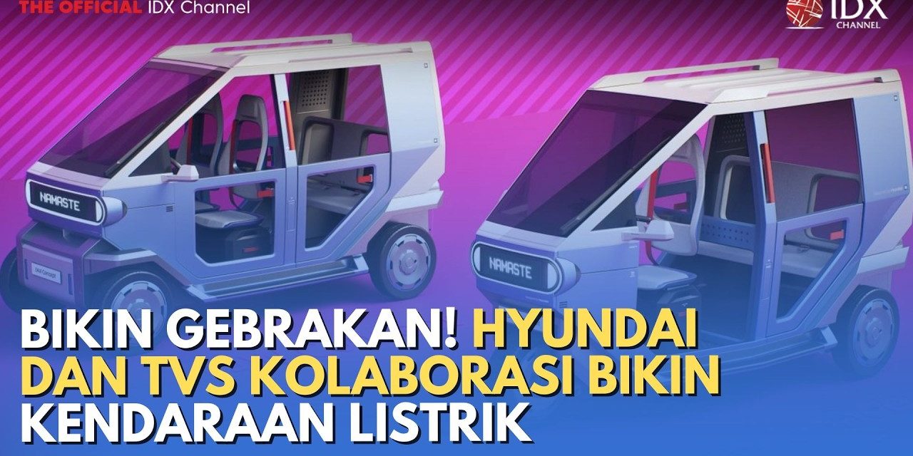 Kolaborasi Hyundai Dan TVS Siapkan Kendaraan Listrik Roda Tiga