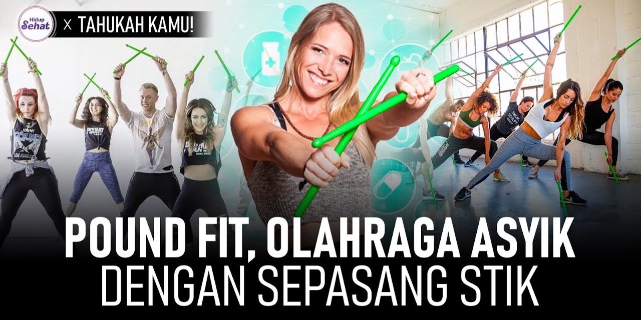 Olahraga Poundfit Kini Memadukan Gerakan Aerobik Dan Yoga