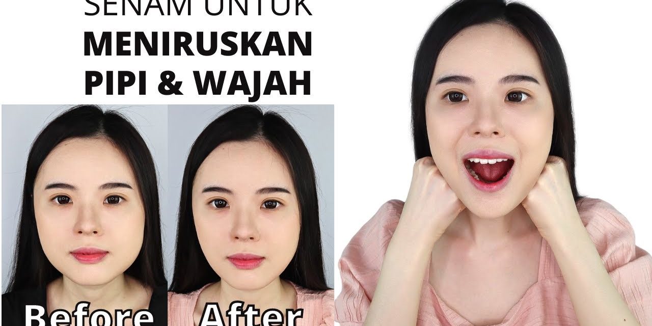 Tips Meniruskan Pipi Kamu Yang Tembem Dengan Berbagai Cara