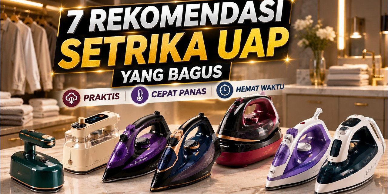 Teknologi Steam Iron Inovasi Setrika Lebih Cepat Dan Efisien