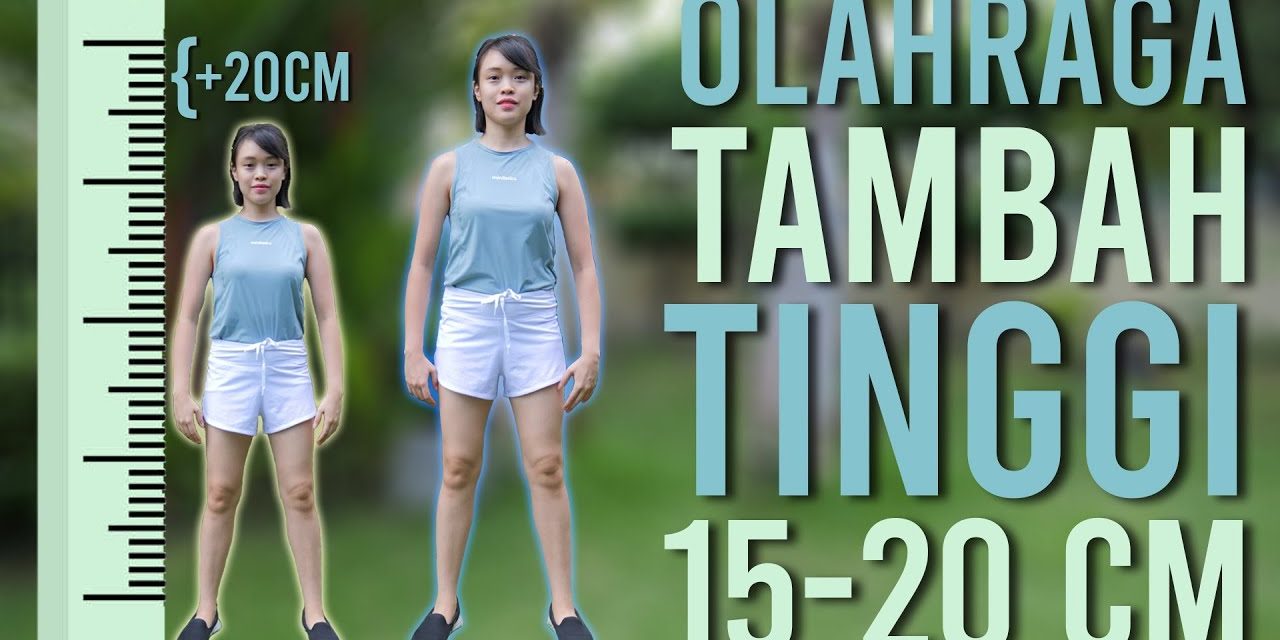 Meninggikan Badan Hal Yang Banyak Orang Inginkan