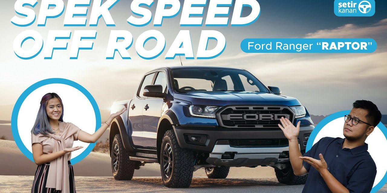 Ford Ranger Raptor Dengan Performa Off-road Ekstremnya