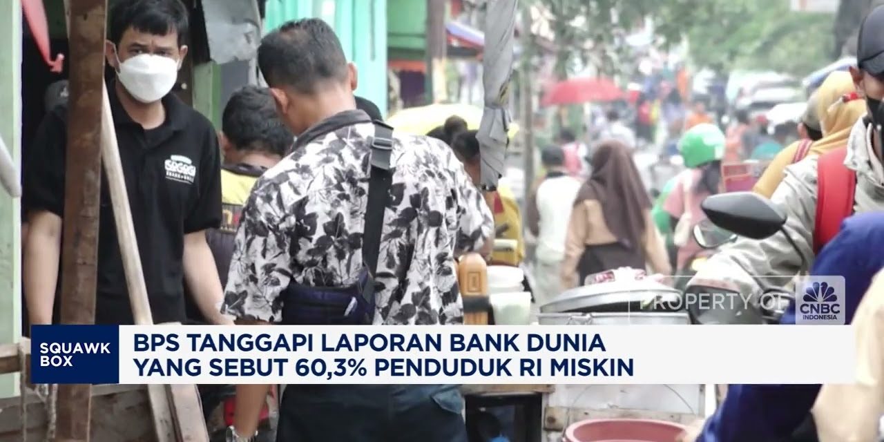 Survei Bank Dunia Menyatakan Masyarakat RI Mayoritas Miskin