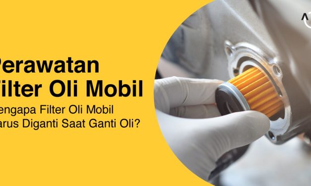 Filter Oli Pada Mobil Atau Motor Perlu Di Ganti Secara Teratur